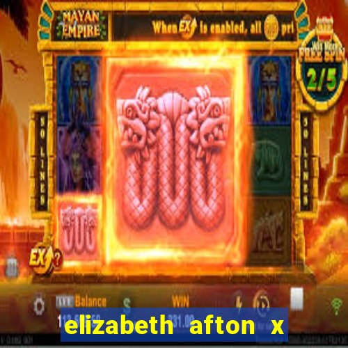 elizabeth afton x william afton