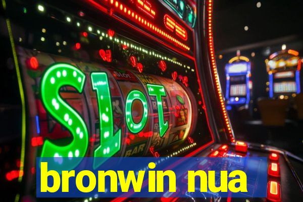 bronwin nua