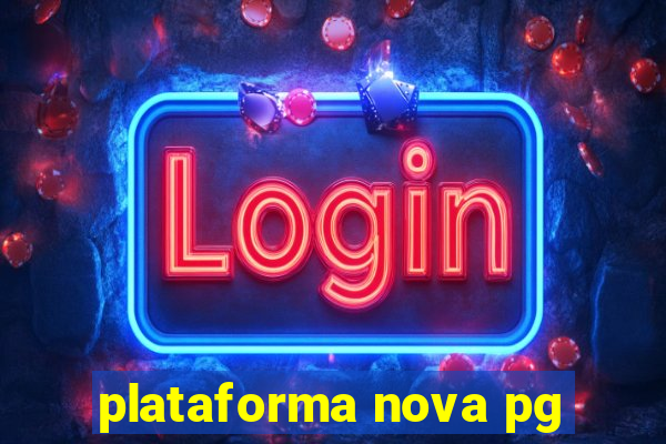 plataforma nova pg
