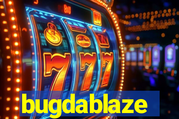bugdablaze