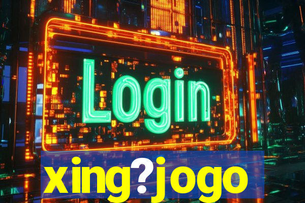 xing?jogo
