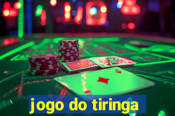 jogo do tiringa