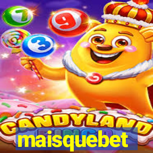 maisquebet