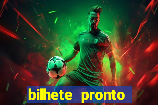 bilhete pronto jogos de hoje