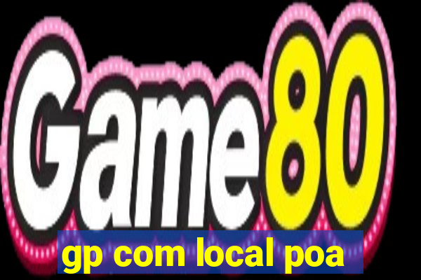 gp com local poa