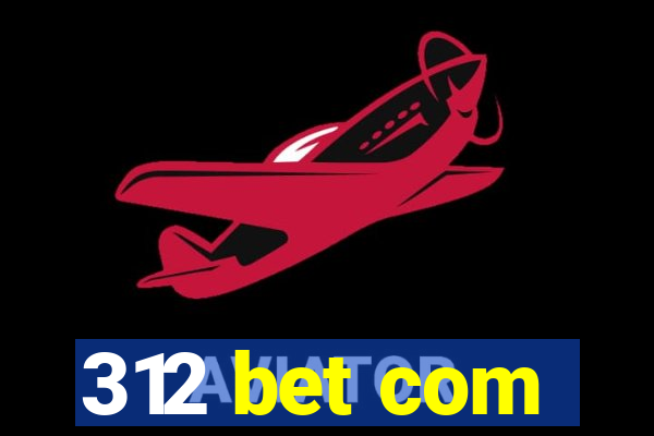 312 bet com