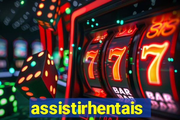 assistirhentais