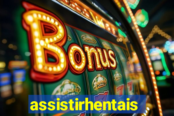 assistirhentais