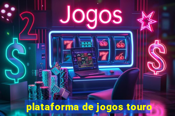 plataforma de jogos touro