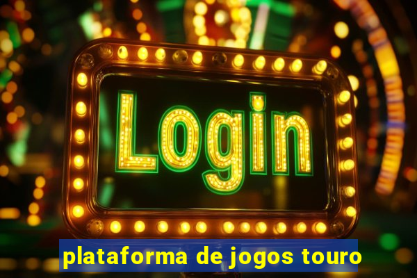 plataforma de jogos touro