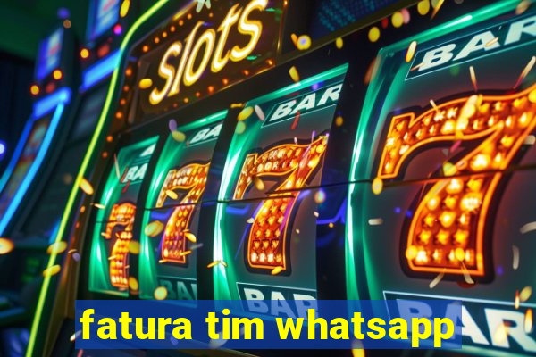 fatura tim whatsapp