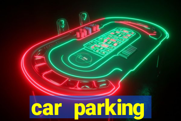 car parking dinheiro infinito e ouro infinito