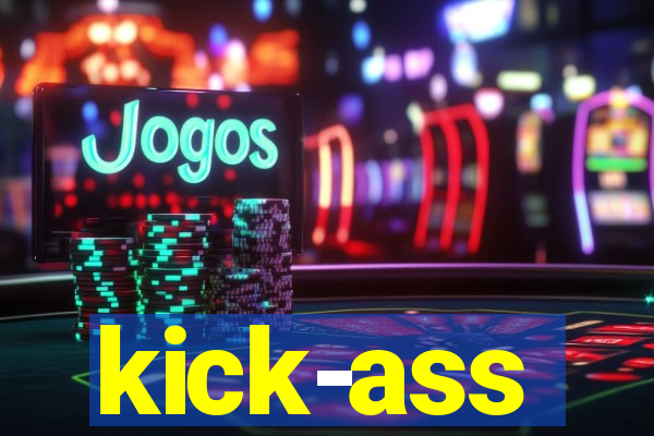 kick-ass