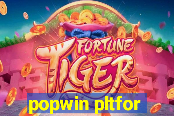 popwin pltfor