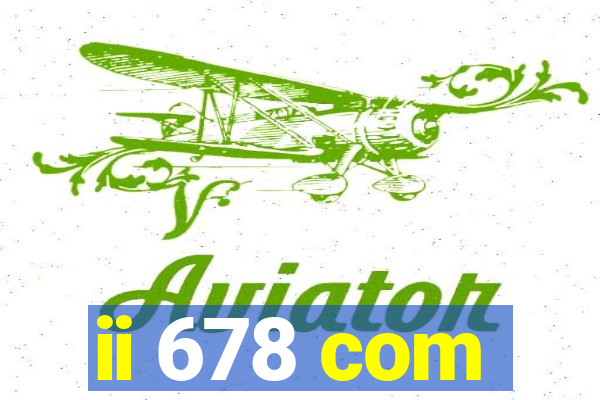 ii 678 com