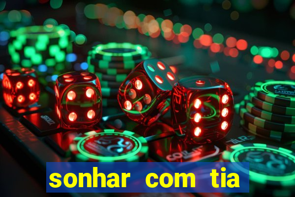 sonhar com tia falecida jogo do bicho