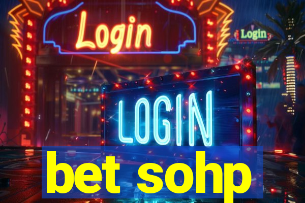 bet sohp