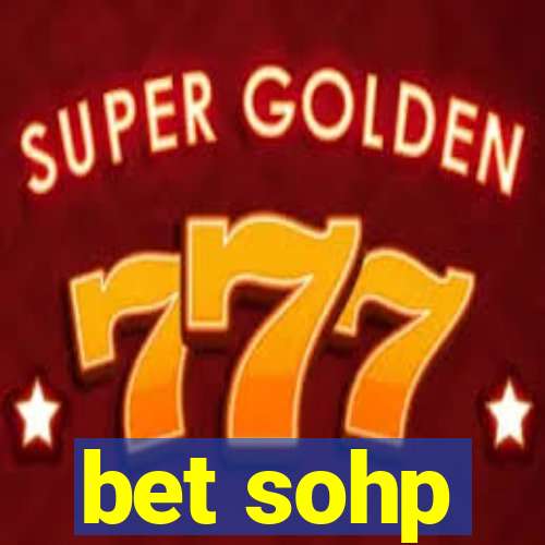 bet sohp