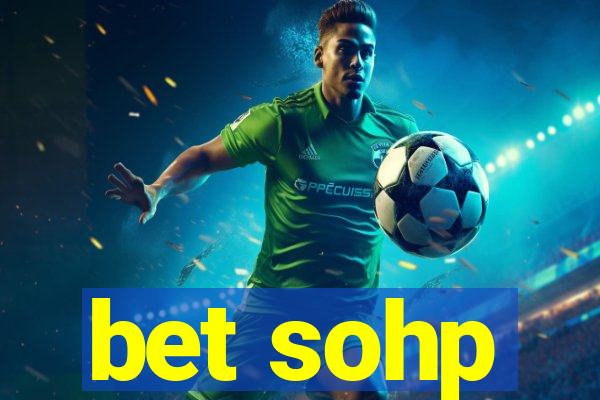 bet sohp