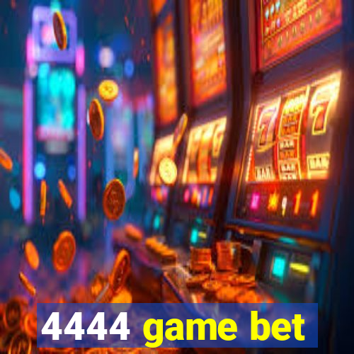 4444 game bet
