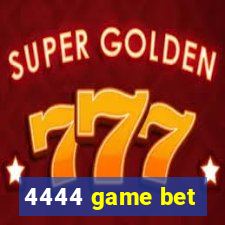 4444 game bet