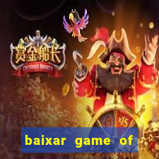 baixar game of thrones drive