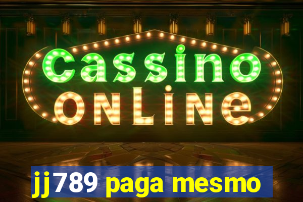 jj789 paga mesmo