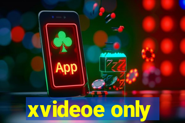 xvideoe only