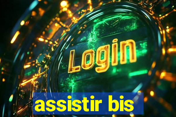 assistir bis