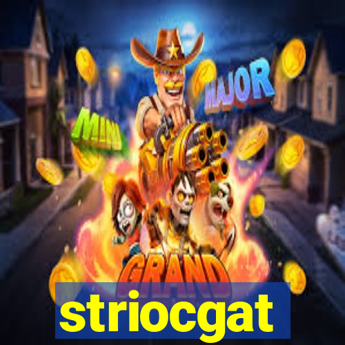 striocgat