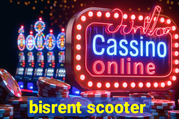 bisrent scooter
