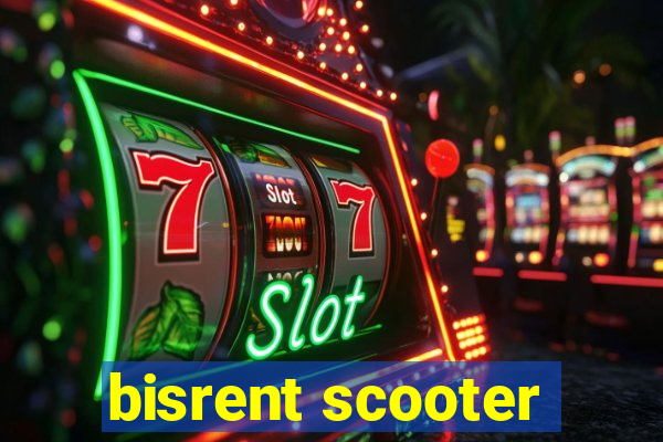 bisrent scooter
