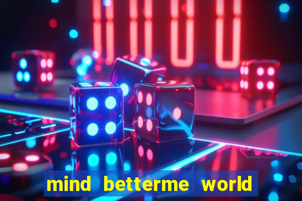mind betterme world childhood enlace