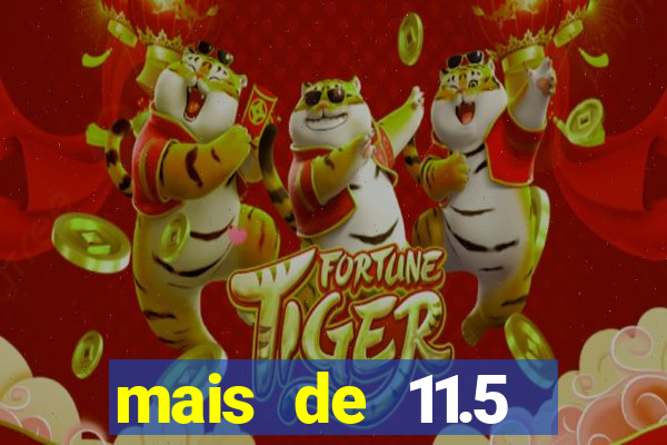 mais de 11.5 escanteios o que significa