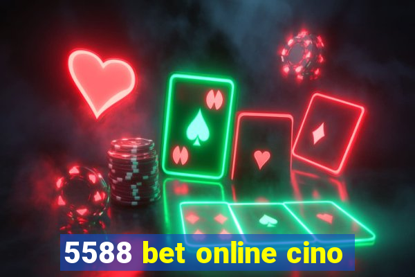 5588 bet online cino