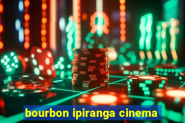 bourbon ipiranga cinema