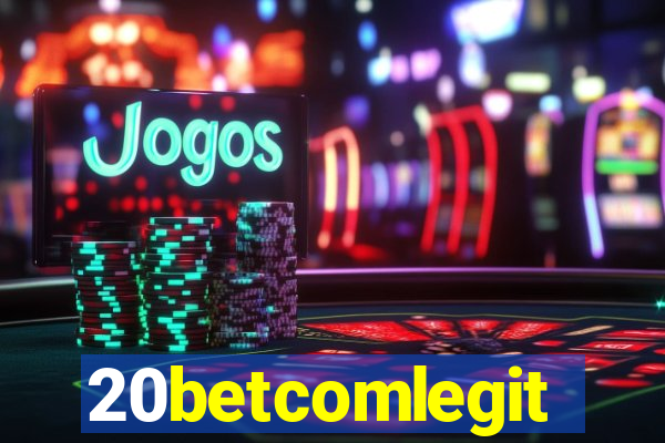 20betcomlegit