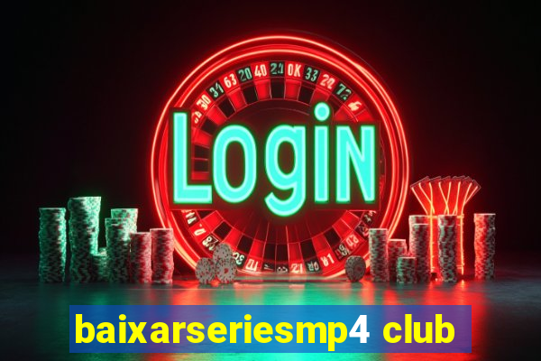 baixarseriesmp4 club
