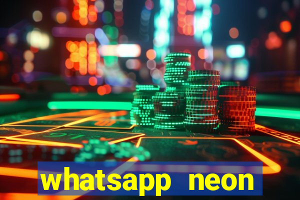 whatsapp neon consiga mais