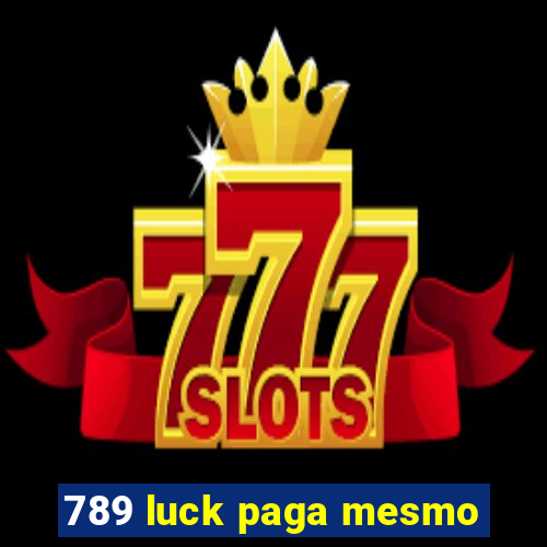 789 luck paga mesmo