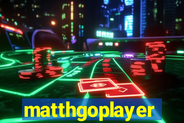 matthgoplayer
