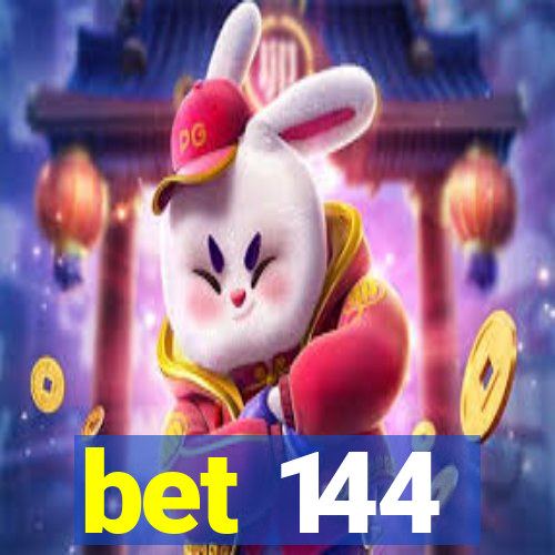 bet 144
