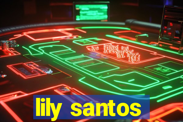 lily santos