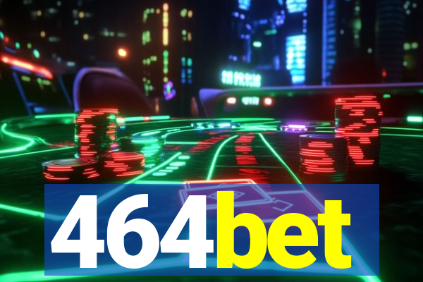 464bet