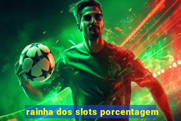 rainha dos slots porcentagem