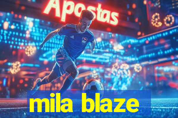 mila blaze