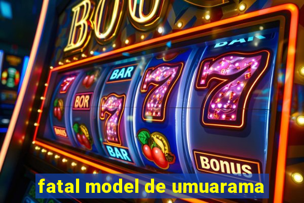 fatal model de umuarama