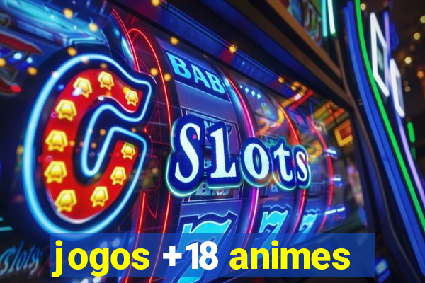 jogos +18 animes