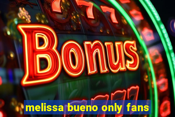 melissa bueno only fans