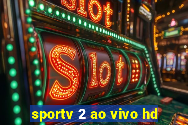 sportv 2 ao vivo hd